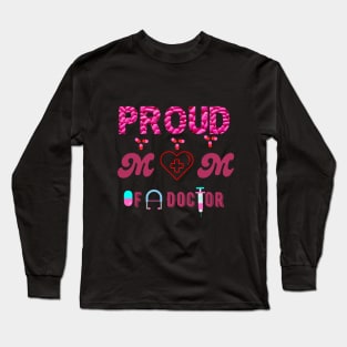 Proud Mom Of A Doctor Long Sleeve T-Shirt